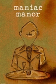 MANIAC MANOR